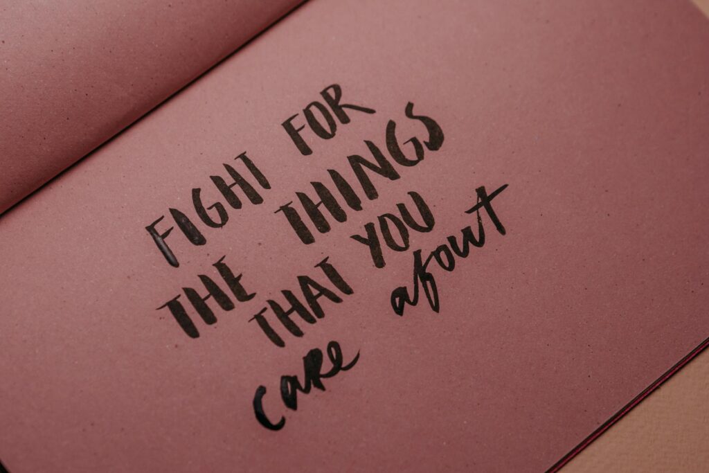 "Fight for the things that you care about" self care inspirational quote